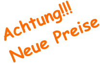 Achtung!!! Neue Preise